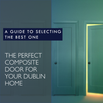 the perfect composite door for your dublin home