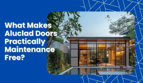 Aluclad Doors Maintenance Free