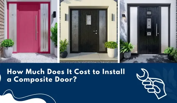 How Much Does It Cost to Install a Composite Door-blog copy