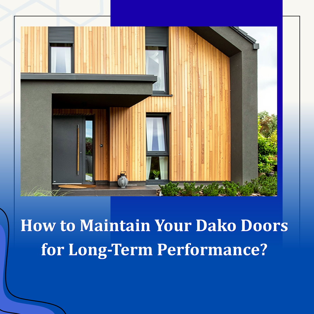 How to Maintain Your Dako Doors for Long-Term Performance-blog (1)