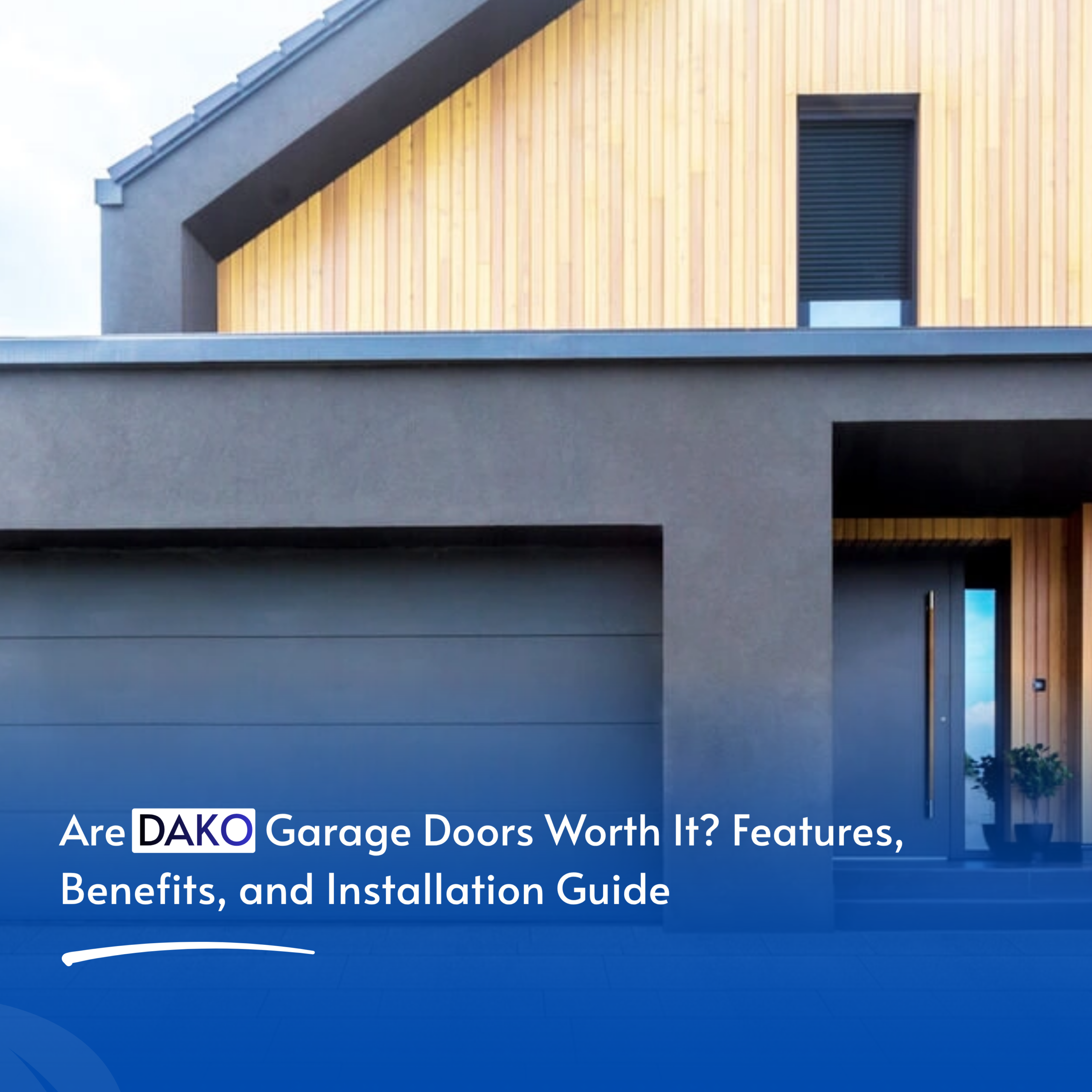 Are DAKO Garage Doors Worth It?