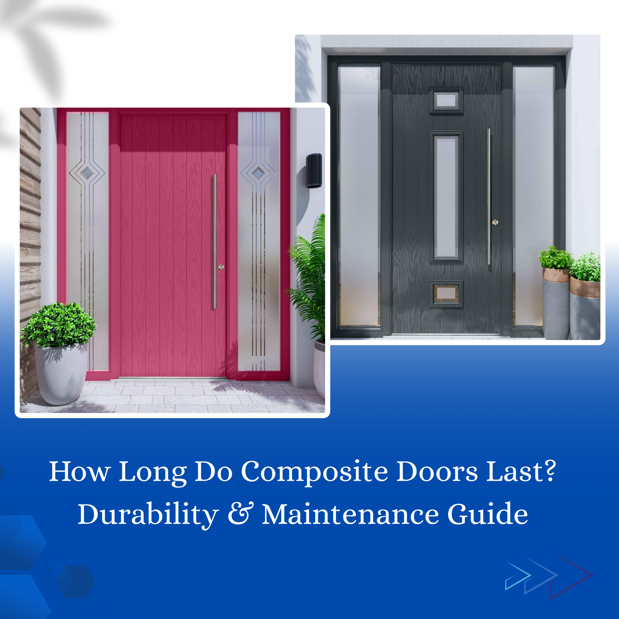 How Long Do Composite Doors Last? Durability & Maintenance Guide
