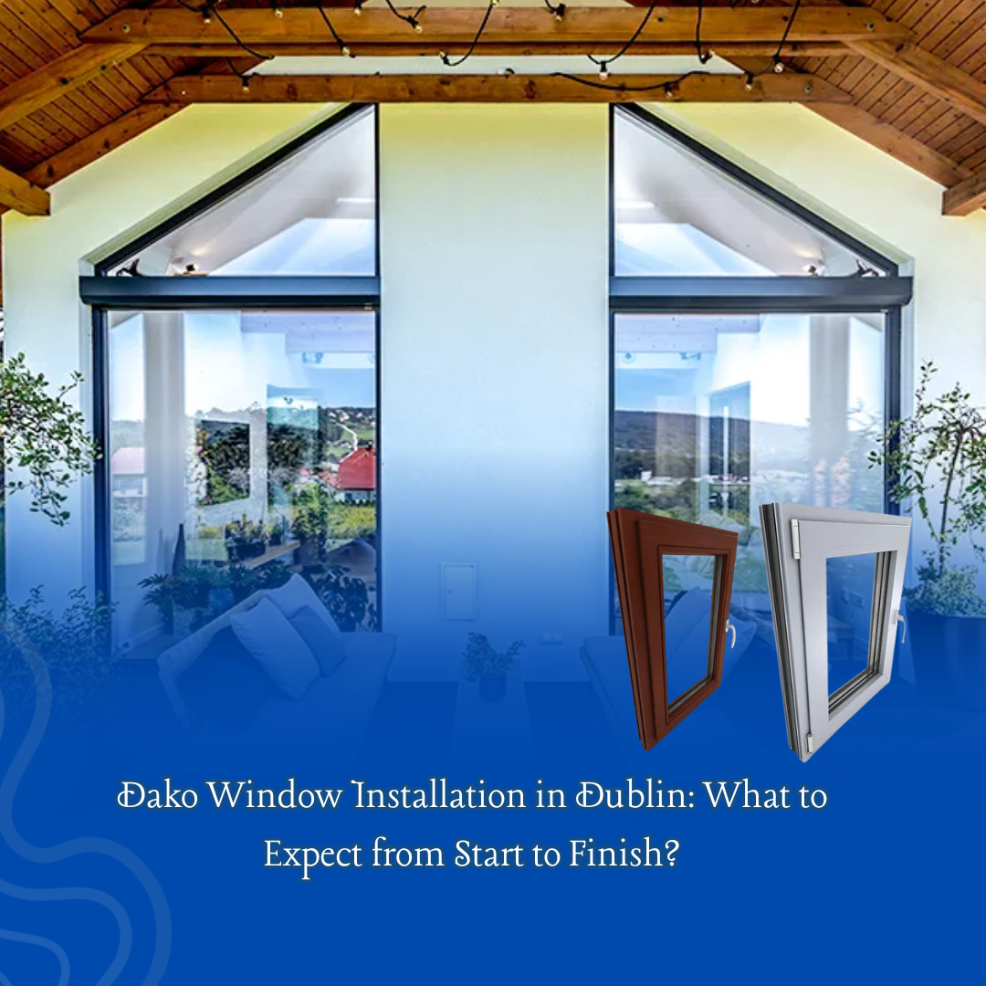 Dako Window Installation in Dublin