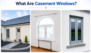 What Are Casement Windows?